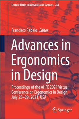 Advances in Ergonomics in Design: Proceedings of the Ahfe 2021 Virtual Conference on Ergonomics in Design, July 25-29, 2021, USA
