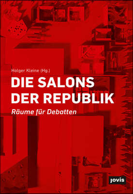 Die Salons Der Republik: Räume Für Debatten