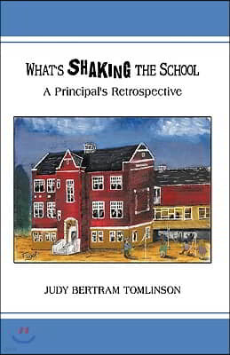 What's Shaking the School: A Principal's Retrospective