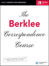 The Berklee Correspondence Course - Music: Harmony and Arranging