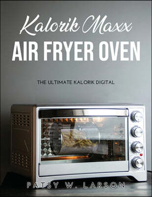 Kalorik Maxx Air Fryer Oven