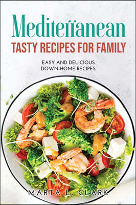 Mediterranean Tasty Recipes for Family