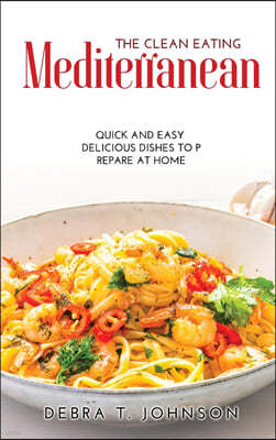 The Clean Eating Mediterranean