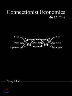 Connectionist Economics: An Outline