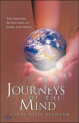 Journeys of the Mind: The Amazing Adventures of Ethel and Willy