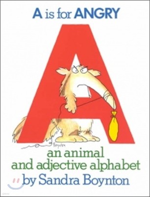 A is for Angry : An Animal and Adjective Alphabet