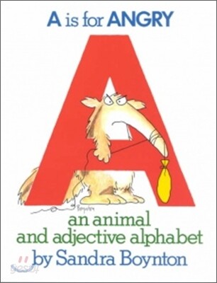 A is for Angry : An Animal and Adjective Alphabet
