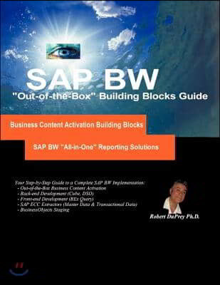 SAP Bw "All-In-One" Reporting Solutions: "Out-Of-The-Box" Step-By-Step Building Blocks and Project Implementation Roadmap