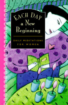 Each Day a New Beginning: Daily Meditations for Women