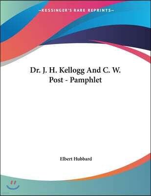 Dr. J. H. Kellogg And C. W. Post - Pamphlet