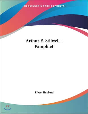 Arthur E. Stilwell - Pamphlet