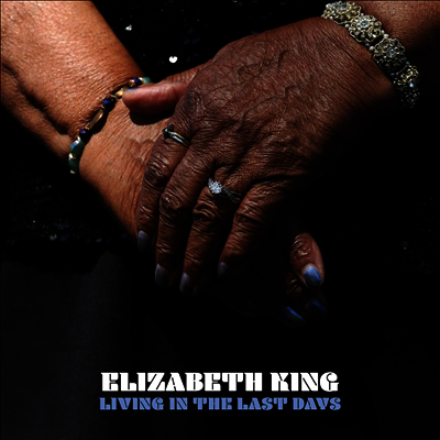 Elizabeth King — Living In The Last Days 앨범 커버