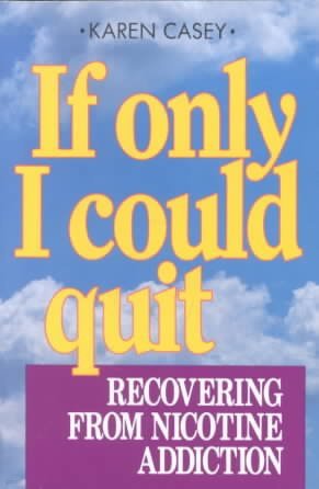 If Only I Could Quit: Recovering from Nicotine Addiction