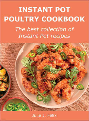 Instant Pot Poultry Cookbook