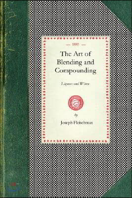Art of Blending and Compounding Liquors and Wines