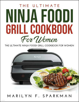 The Ultimate Ninja Foodi Grill Cookbook for Women