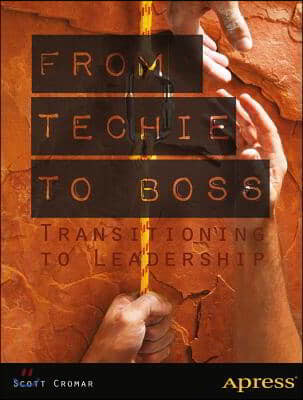 From Techie to Boss: Transitioning to Leadership