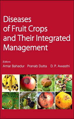 Diseases of Fruit Crops and Their Integrated Management