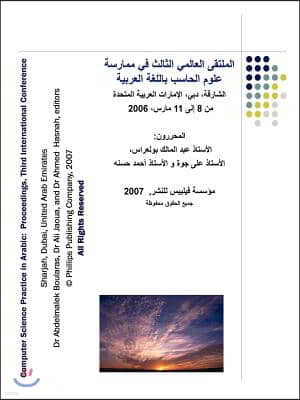 Proceedings of the Third International Conference on Computer Science Practice in Arabic