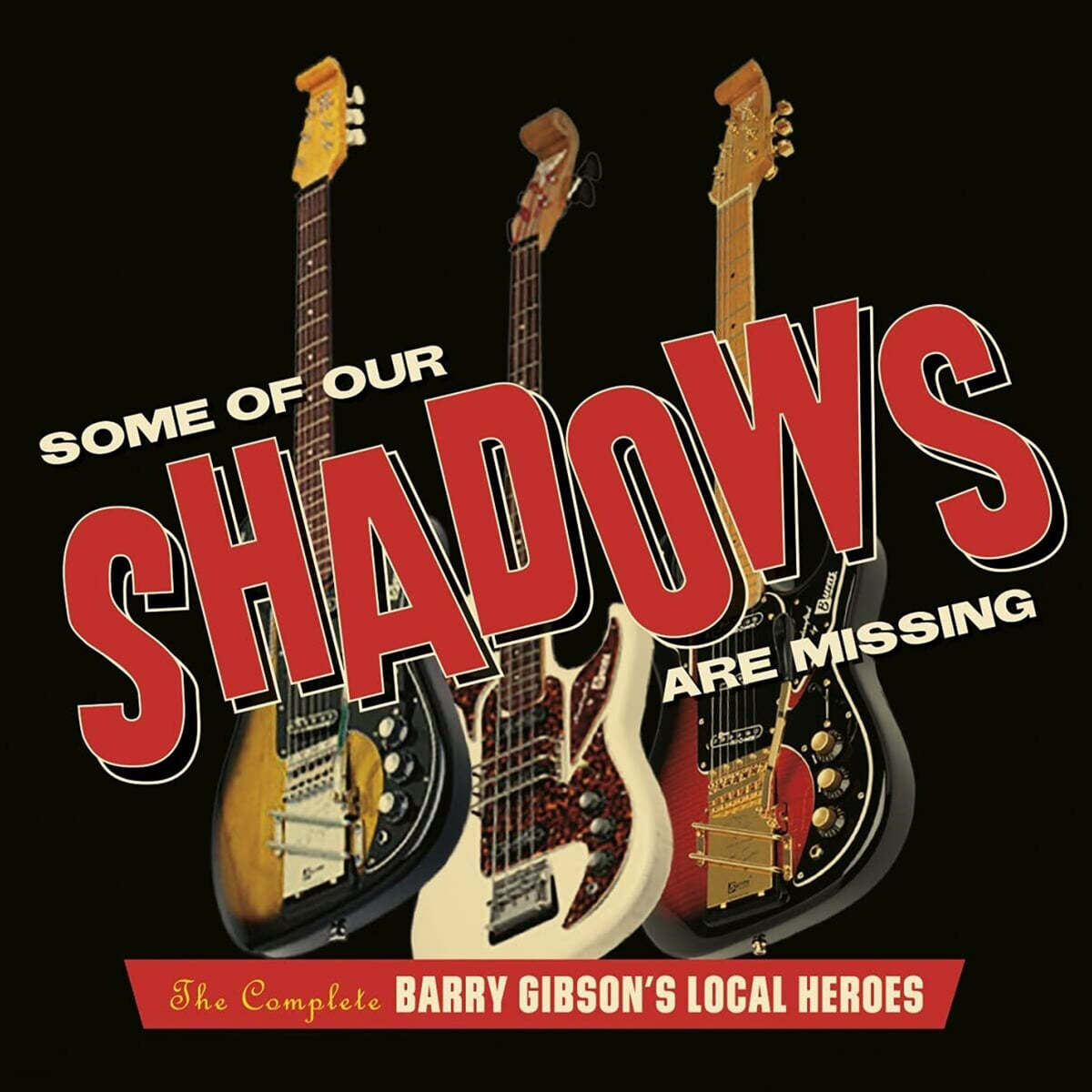 Barry Gibson's Local Heroes (배리 깁슨즈 로컬 히어로즈) - Some Of Our Shadows Are Missing : Complete Recordings 