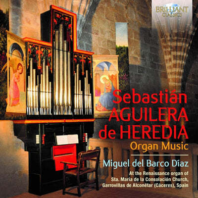 Miguel Del Barco Daz ٽƼ Ʊ淹  :  ǰ (Sebastian Aguliera de Heredia: Organ Works) 
