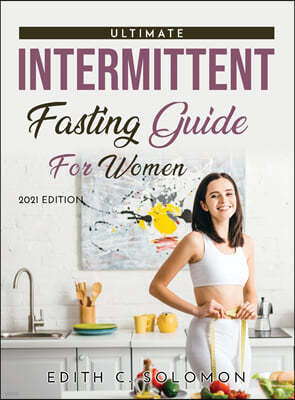 THE ULTIMATE INTERMITTENT FASTING GUIDE FOR WOMEN