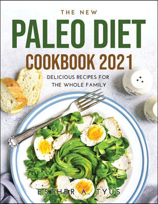 The New Paleo Diet Cookbook 2021