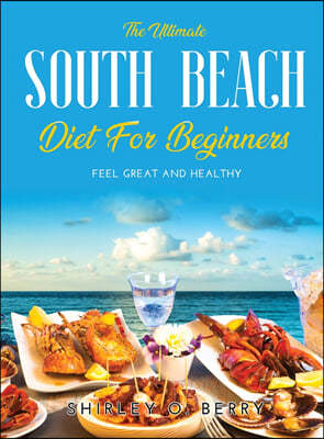 THE ULTIMATE SOUTH BEACH DIET FOR BEGINNERS