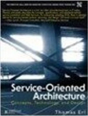 Service-Oriented Architecture: Concepts, Technology, and Design (Hardcover) 