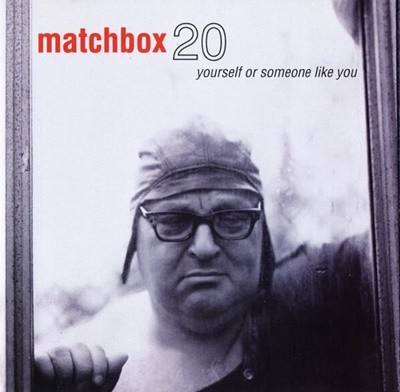 Matchbox 20 - Yourself or Someone Like You