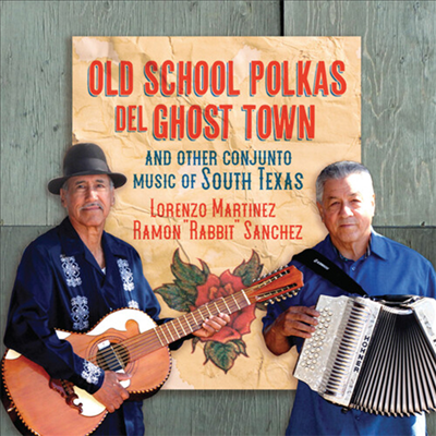 Lorenzo Martinez / Ramon "Rabbit" Sanchez - Old School Polkas Del Ghost Town (CD)