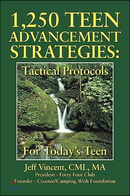 1.250 Teen Advancement Strategies: Tactical Protocols for Today's Successful Teen