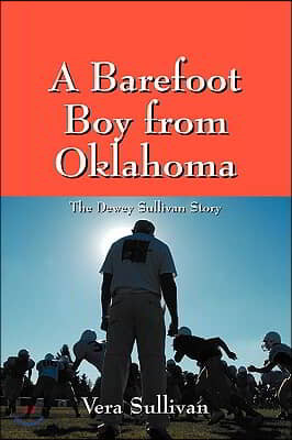 A Barefoot Boy from Oklahoma: The Dewey Sullivan Story