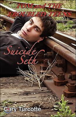 Tom and the Troubled Teens: Suicide Seth