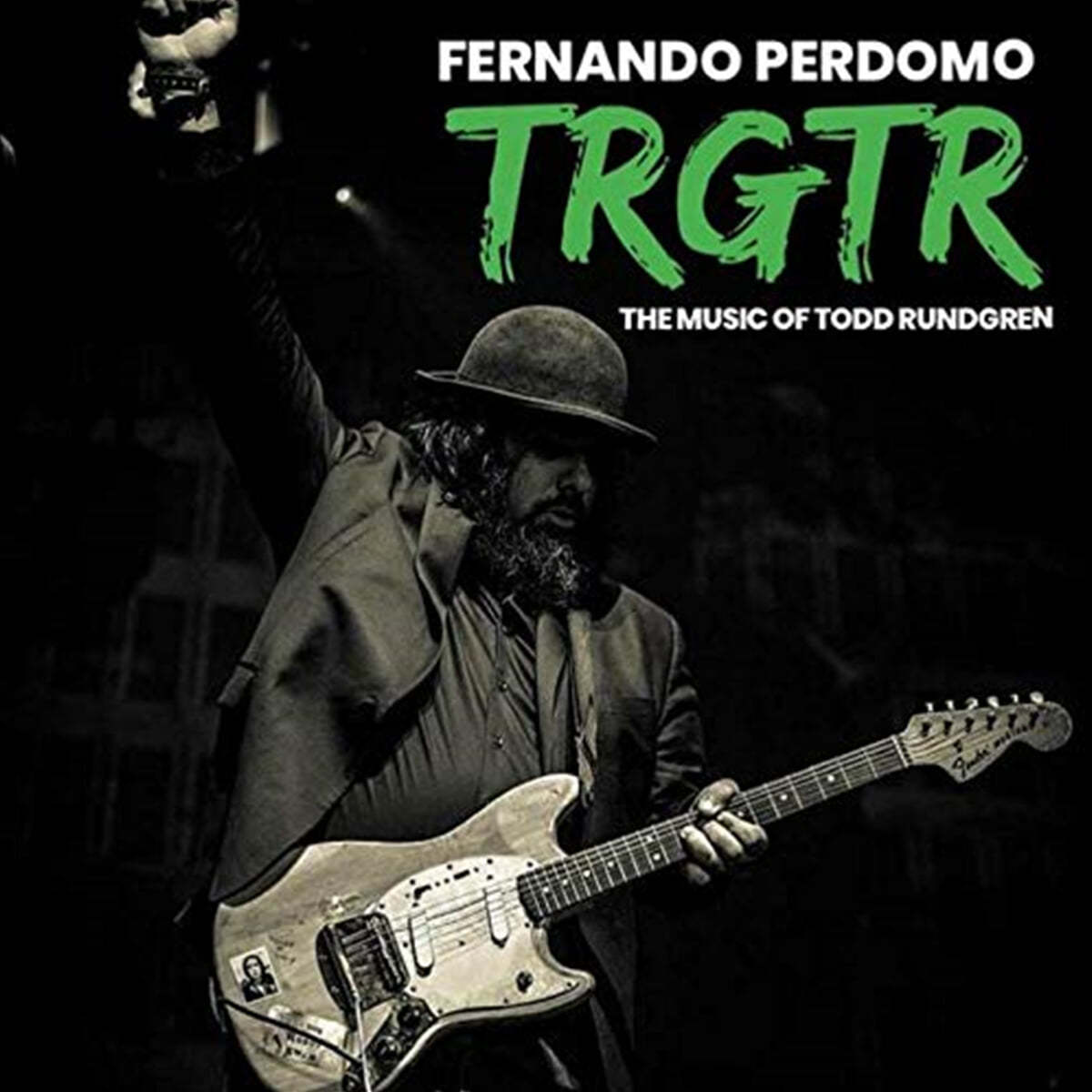 Fernando Perdomo (페르난도 페르도모) - TRGTR: The Music Of Tood Rundgren