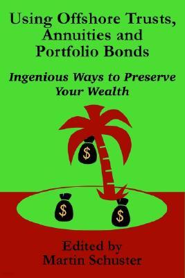 Using Offshore Trusts, Annuities and Portfolio Bonds