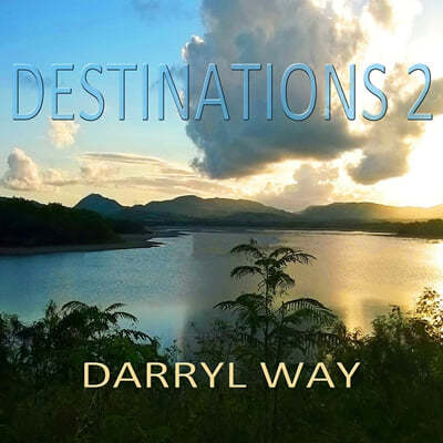 Darryl Way (븱 ) - Destinations 2 