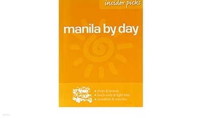 Manila By Day Insider picks/ Paperback      