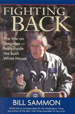 Fighting Back: The War on Terrorism from Inside the Bush White House
