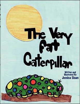 The Very Fat Caterpillar