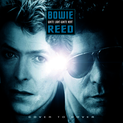 David Bowie & Lou Reed — White Light White Heat 앨범 커버