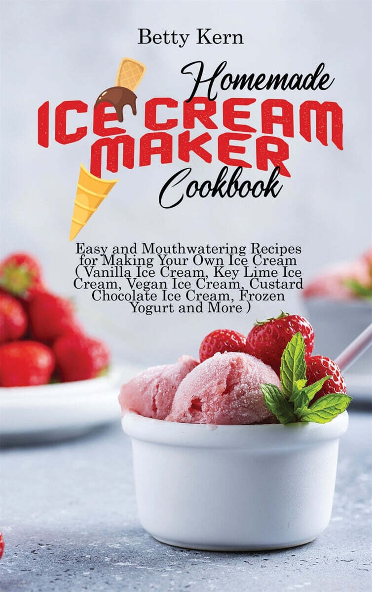 Homemade Ice Cream Maker Cookbook 예스24