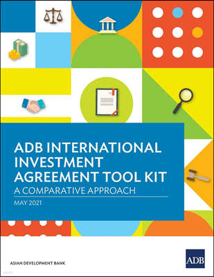 ADB International Investment Agreement Tool Kit: A Comparative Analysis