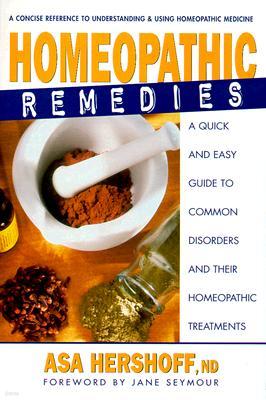 Homeopathic Remedies: A Quick and Easy Guide to Common Disorders and Their Homeopathic Remedies