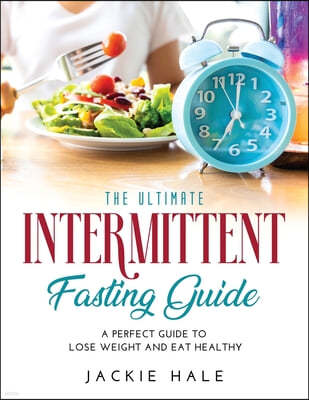 The Ultimate Intermittent Fasting Guide