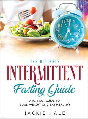 The Ultimate Intermittent Fasting Guide