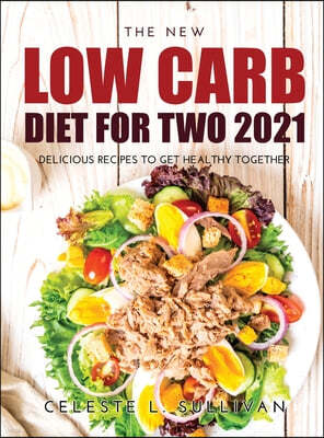 THE NEW LOW CARB DIET FOR TWO 2021
