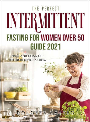 The Perfect Intermittent Fasting for Women Over 50