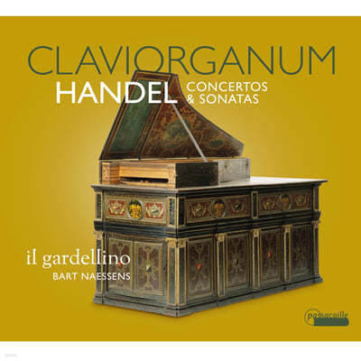 Bart Naessens 헨델: 오르간 협주곡 4번, 5번, 7번, 건반 협주곡 외 [클라비오르가눔 연주반] (Handel: Organ Concertos)