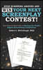 Stop Screwing Around and WIN Your Next Screenplay Contest!: Your Step-by-Step Guide to Winning Hollywood's Biggest Screenwriting Competitions
